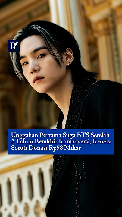 Unggahan Pertama Suga BTS Setelah 2 Tahun Berakhir Kontroversi, K-netz Soroti Donasi Rp58 Miliar