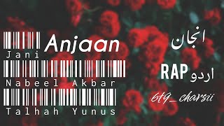 JANI - Anjaan ft. Nabeel Akbar & Talhah Yunus | 6t9_charsii