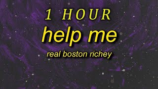 Real Boston Richey - Help Me (Lyrics) | baby can you help me | 1 hour