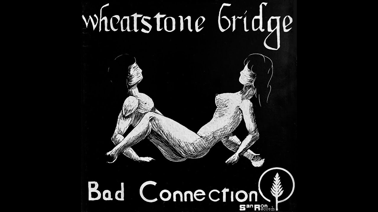 Wheatstone Bridge "Bad Connection" 1976 *Bad Connection* - YouTube