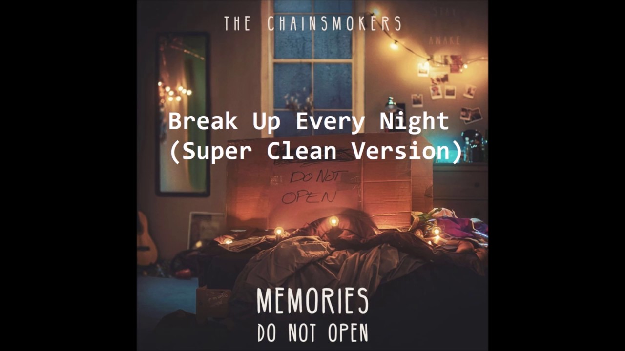 The Chainsmokers Break Up Every Night (Super Clean Version) YouTube