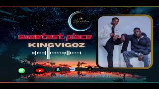 kingvigoz-sweetest place (official Audio)