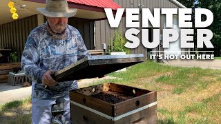 What is a Vented Super? | Advice from a Professional Beekeeper (Summer 2022)