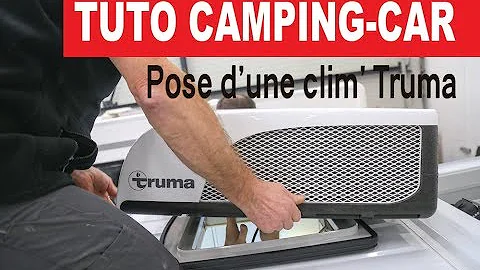 Quelle Clim pour un camping-car ?