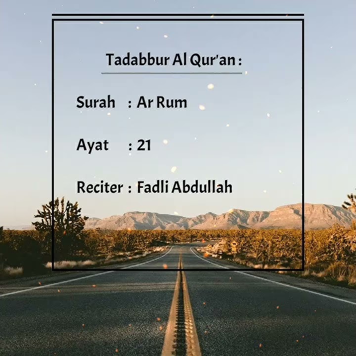Tadabbur Al Qur'an Merdu Surah Ar Rum Ayat 21. Reciter: Fadli Abdullah.