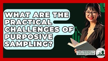 What Are The Practical Challenges Of Purposive Sampling? - The Friendly Statistician