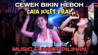 MIXTAPE FUNKOT || JOGET WANITA CANTIK BIKIN HEBOH IBIZA || DJ ALMIRA BERTO