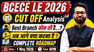 BCECE LE 2026 | Cut Off Analysis🔥| Best Branch कौनसी है?| Complete Roadmap | BCECE LE Exam #bcecele