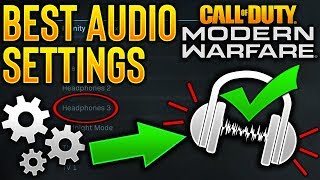 BEST AUDIO SETTINGS FOR MODERN WARFARE