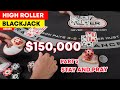 High Roller Blackjack - $150,000 on 15 - Stay and Pray - Part 3 - #122