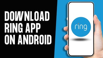 How to Download Ring App on Android | Install Ring Application on Android Device