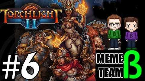 Torchlight II PART 6 - Find the Dudes