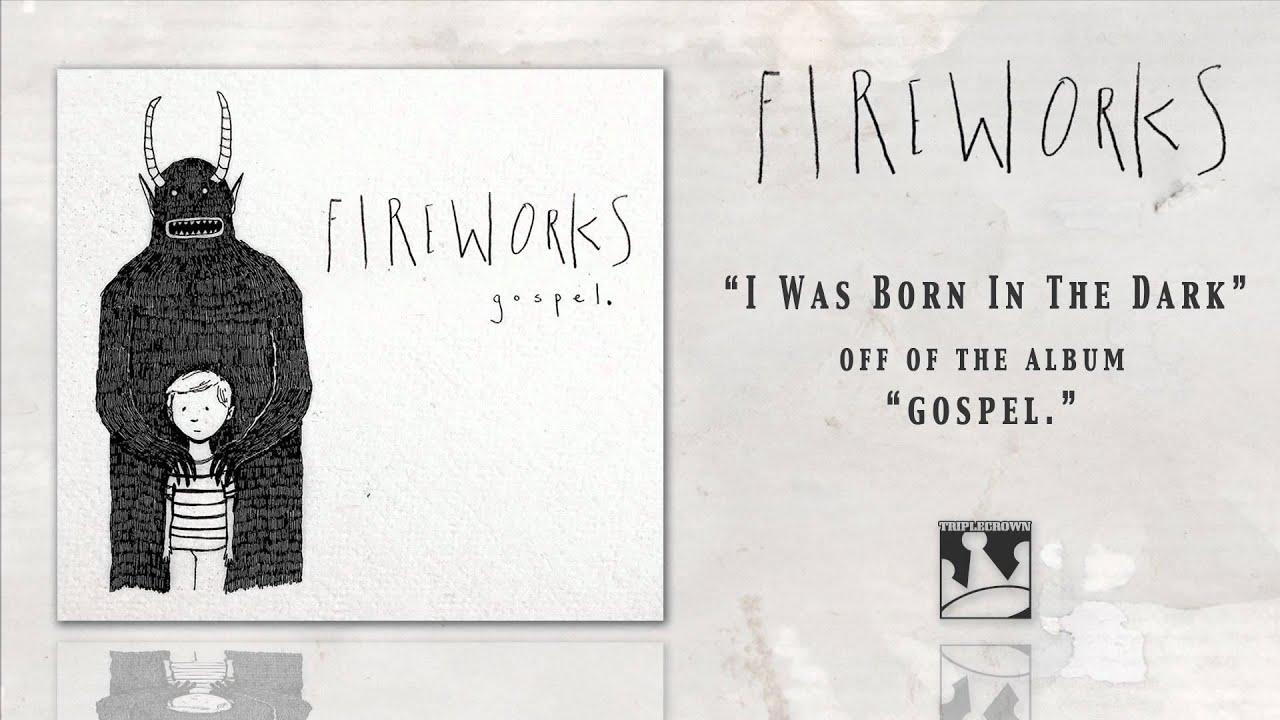 Fireworks "I Was Born In The Dark" accordi