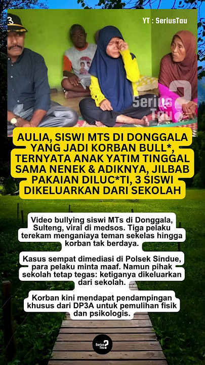 Aulia siswi korban bully ternyata anak yatim