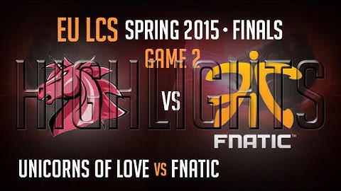 Unicorns of Love vs Fnatic Game 2 HIGHLIGHTS Grand Final - S5 EU LCS Spring 2015 Playoffs UOL vs FNC