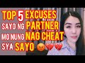 TOP EXCUSES Ng Partner Mo Nung Nag CHEAT Sya Sayo | Cherryl Ting