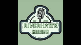 Employer Wishlist for New Hires | RIVERHAWK HIRED Podcast