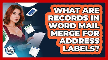 What Are Records In Word Mail Merge For Address Labels? - Docs and Sheets Pro