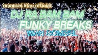 DJ RA BAM BAM FUNKY BREAKS BY WAN GOMBEL!!