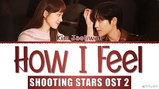 Kim Jae Hwan 'How I Feel' Shooting Star OST Part 2 Lyrics (김재환 별똥별 OST 가사) Resimi