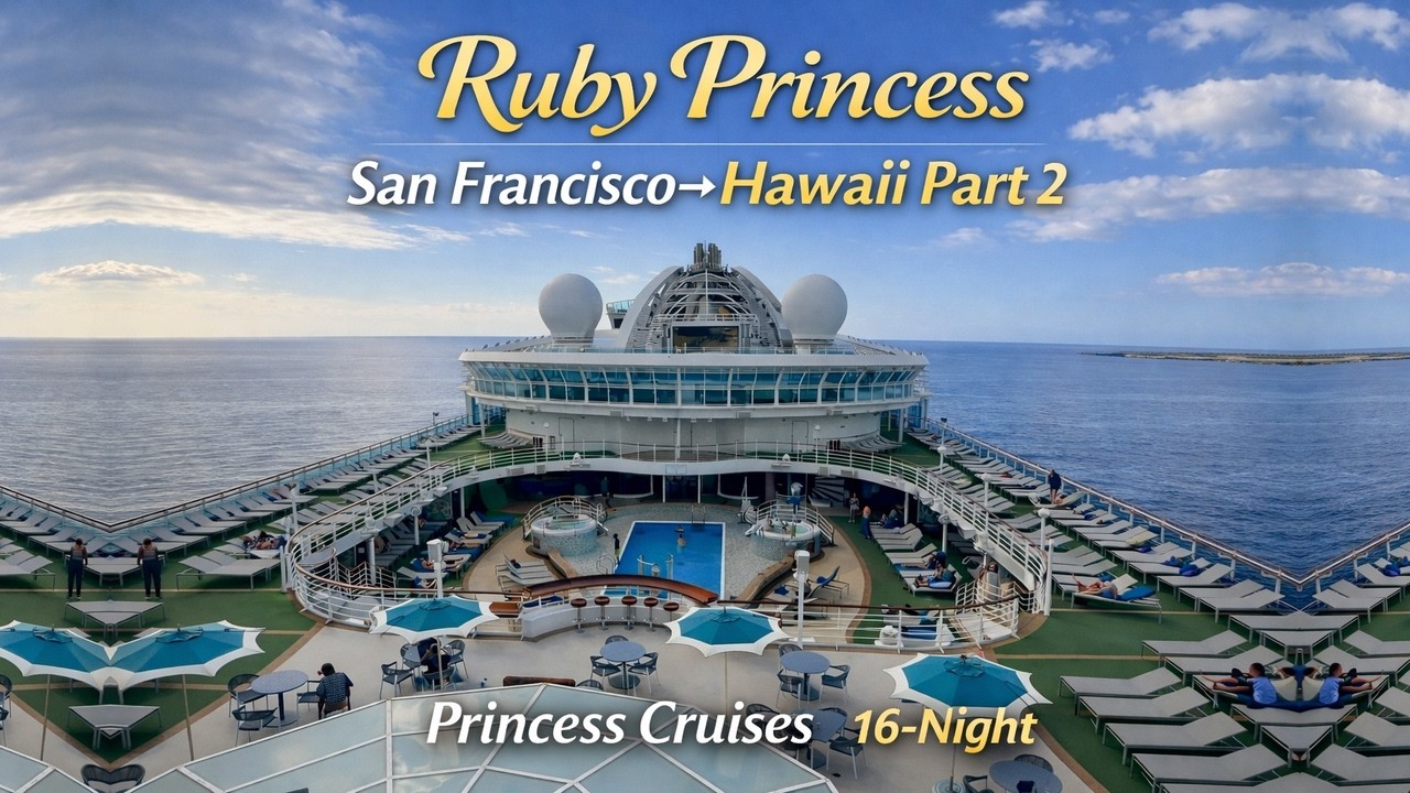 Ruby Princess 16-Night Cruise | San Francisco → Hawaii | Christmas & New Year Part 2
