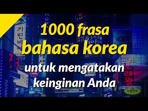 1000 frasa bahasa korea untuk mengatakan keinginan Anda