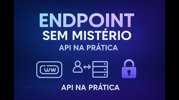 Endpoint - o que é e para que serve (com exemplos simples)