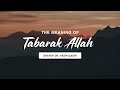 The Meaning of 'Tabārak Allah' | Shaykh Dr. Yasir Qadhi