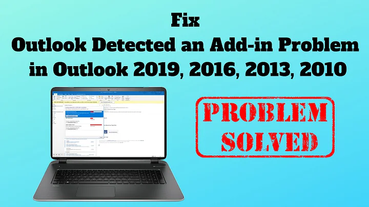 Fix Outlook Detected an Add-in Problem in Outlook 2019, 2016, 2013, 2010