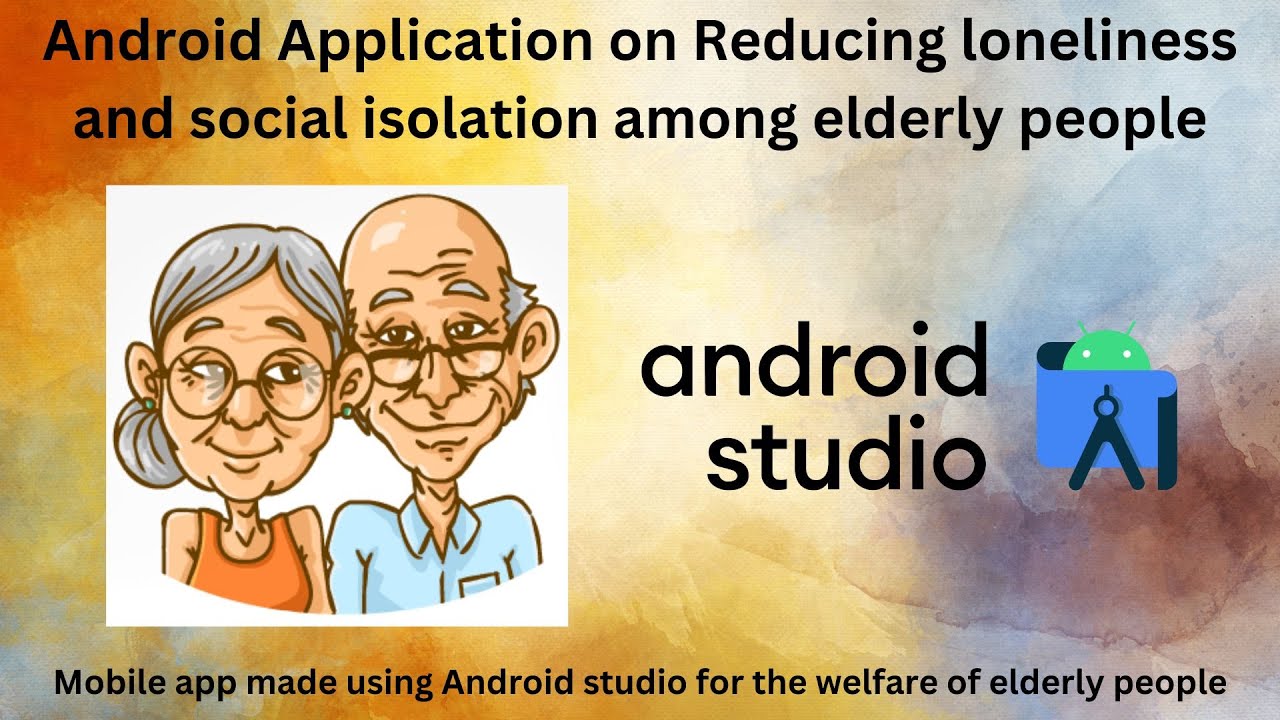 Android Application on the theme Reducing loneliness and social ...