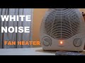 White noise  fan heater sleep meditation relaxing