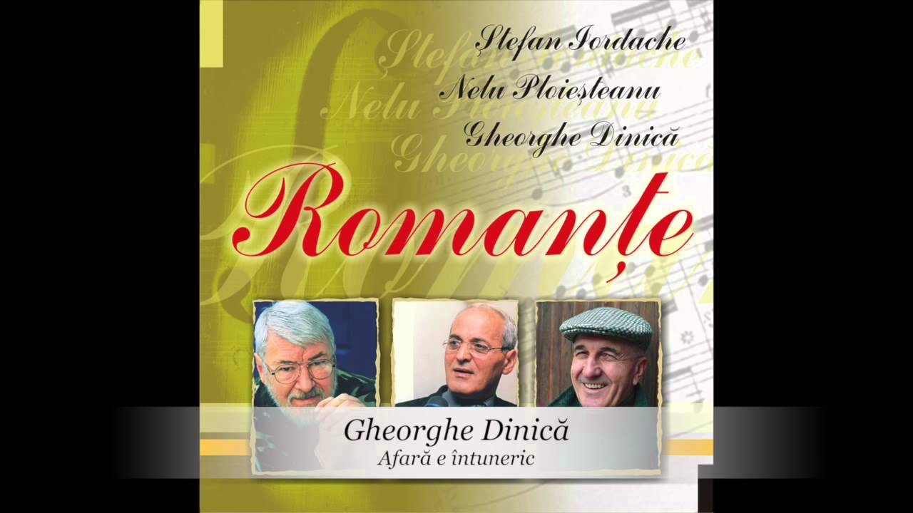 Watch Gheorghe Dinica - Afara e intuneric on YouTube Watch Gheorghe Dinica - Afara e intuneric on YouTube