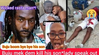 breaking buju banton cause his son miles to die*woman exposed buju duty ways