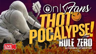 The OnlyFans Thot Apocalypse! | RULE ZERO