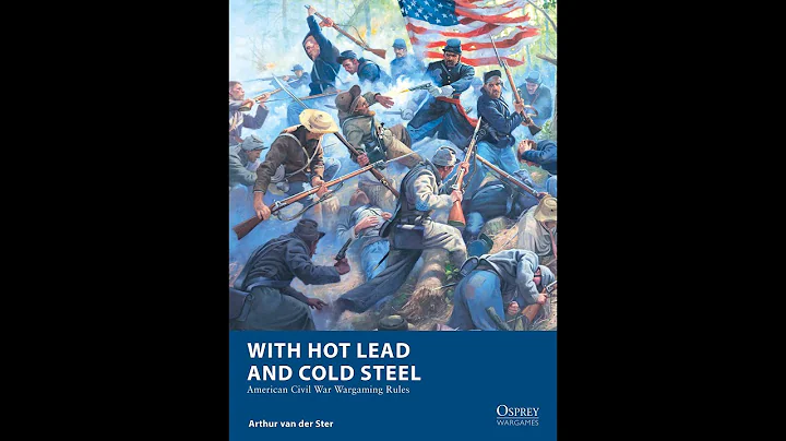 A short introduction to With Hot Lead and Cold Steel: American Civil War Wargaming rules