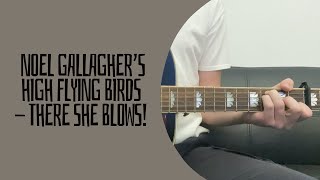 Noel Gallagher’s High Flying Birds - There She Blows! (cover)