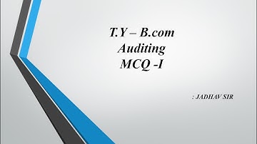 T Y B. Com. | Auditing MCQ