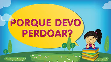 Como explicar o que é perdão para uma criança?