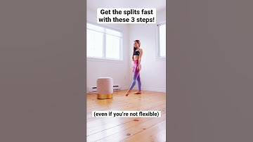 3 steps to get the Splits (even if you’re not flexible)