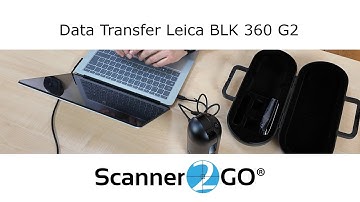 Data Transfer Leica BLK 360 G2 - Scanner2GO