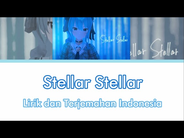 Stellar Stellar / Hoshimachi Suisei Lyrics (Romaji u0026 Indonesia) class=