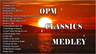 OPM Classics Medley - Relax The Deep Love Of The 80&#39;s 90&#39;s - Best Oldies But Goodies Love Songs