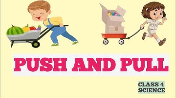 Push and pull|Science|class4|ICSE
