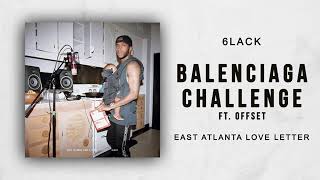 6LACK - Balenciaga Challenge Ft. Offset