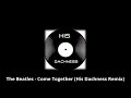 The Beatles - Come Together (His Dachness Remix)
