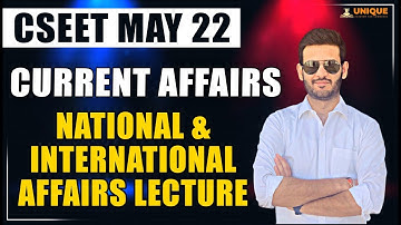 CSEET Current Affairs I May 2022 | National & International Affairs Lecture 1 | CA Saumil
