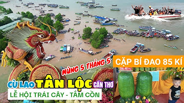 Về cù lao Tân Lộc (Cần Thơ) vui ngày hội trái cây độc lạ và trải nghiệm tắm cồn cực kì náo nhiệt