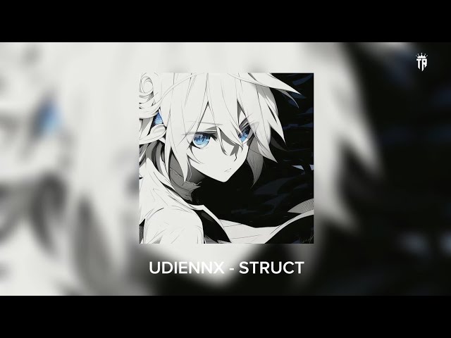 UDIENNX - STRUCT (Tiktok version)