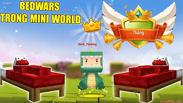 MINI GAME : BEDWARS TRONG MINI WORLD ** CUỘC ĐẤU BEDWARS VUI NHỘN CỦA NOOB TEAM
