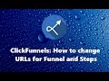 ClickFunnels: How to change URLs for Funnel and Steps